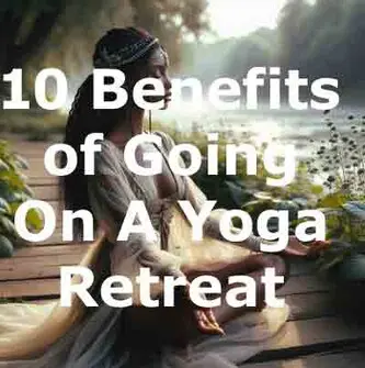 benefits of going on a yoga retreat benefits of going on a yoga retreat